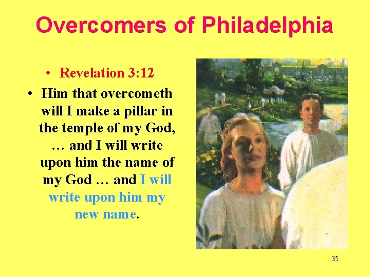 Overcomers of Philadelphia • Revelation 3: 12 • Him that overcometh will I make