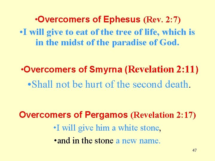  • Overcomers of Ephesus (Rev. 2: 7) • I will give to eat