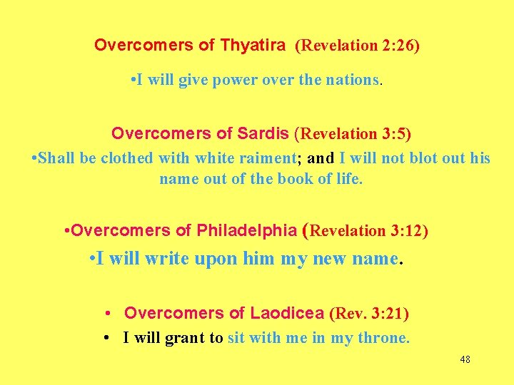 Overcomers of Thyatira (Revelation 2: 26) • I will give power over the nations.