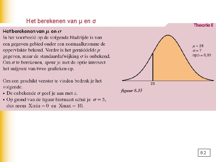 Het berekenen van μ en σ 8. 2 