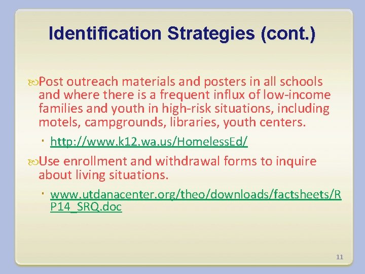 Identification Strategies (cont. ) Post outreach materials and posters in all schools and where