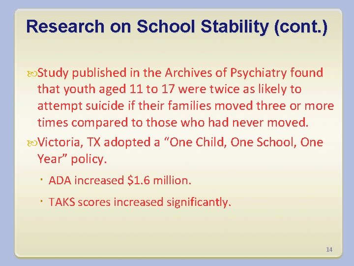 Research on School Stability (cont. ) Study published in the Archives of Psychiatry found