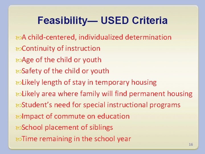 Feasibility— USED Criteria A child-centered, individualized determination Continuity of instruction Age of the child