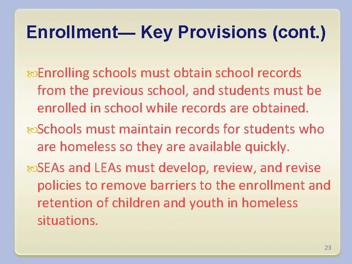 Enrollment— Key Provisions (cont. ) Enrolling schools must obtain school records from the previous