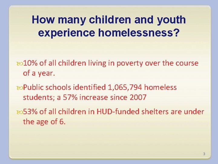 How many children and youth experience homelessness? 10% of all children living in poverty