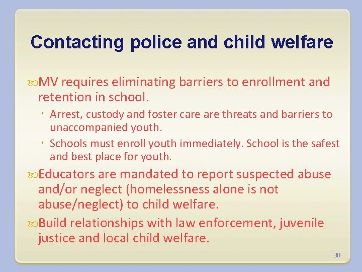Contacting police and child welfare MV requires eliminating barriers to enrollment and retention in