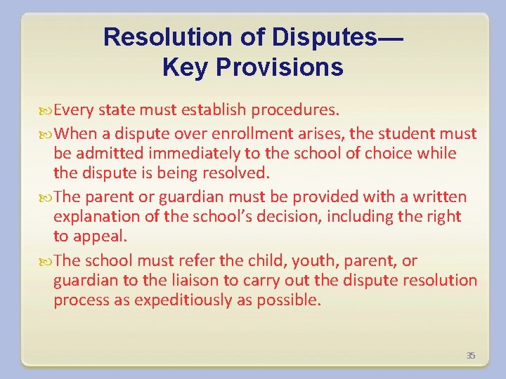Resolution of Disputes— Key Provisions Every state must establish procedures. When a dispute over