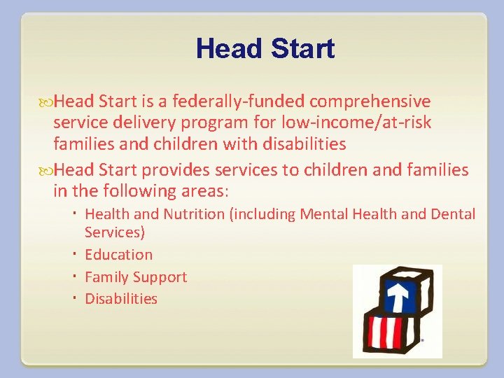 Head Start is a federally-funded comprehensive service delivery program for low-income/at-risk families and children