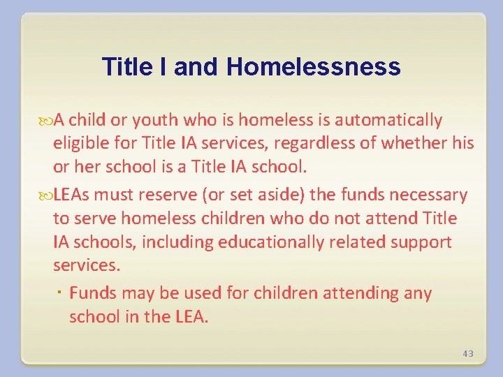 Title I and Homelessness A child or youth who is homeless is automatically eligible