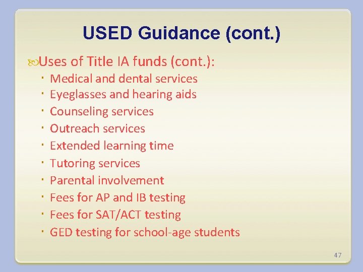 USED Guidance (cont. ) Uses of Title IA funds (cont. ): Medical and dental