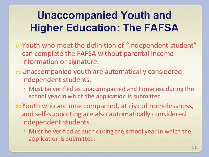 Unaccompanied Youth and Higher Education: The FAFSA Youth who meet the definition of “independent