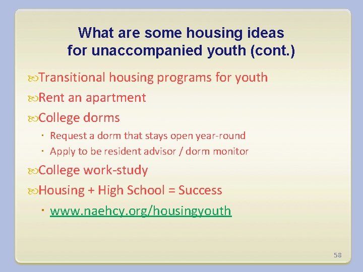 What are some housing ideas for unaccompanied youth (cont. ) Transitional housing programs for