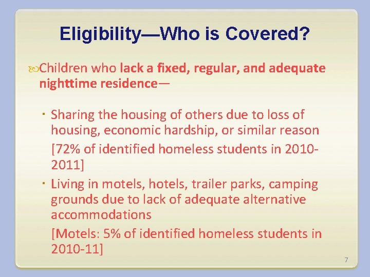 Eligibility—Who is Covered? Children who lack a fixed, regular, and adequate nighttime residence— Sharing