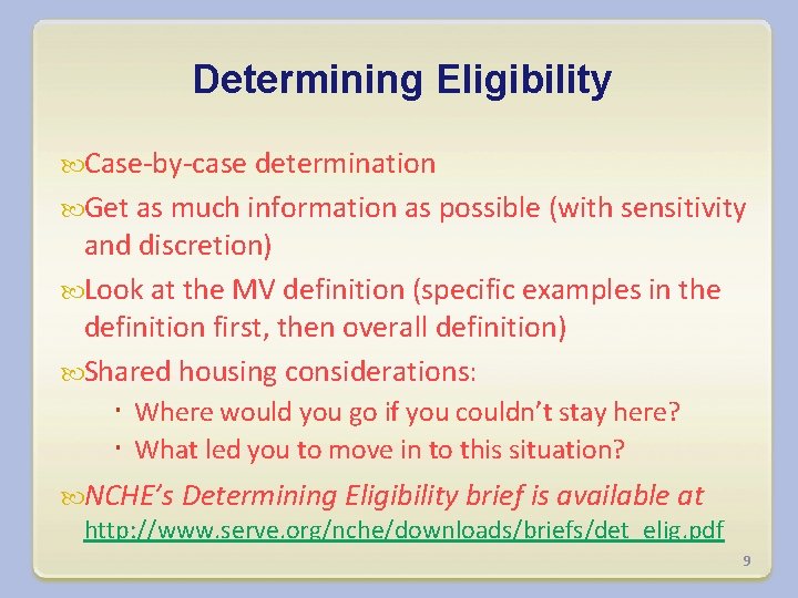 Determining Eligibility Case-by-case determination Get as much information as possible (with sensitivity and discretion)