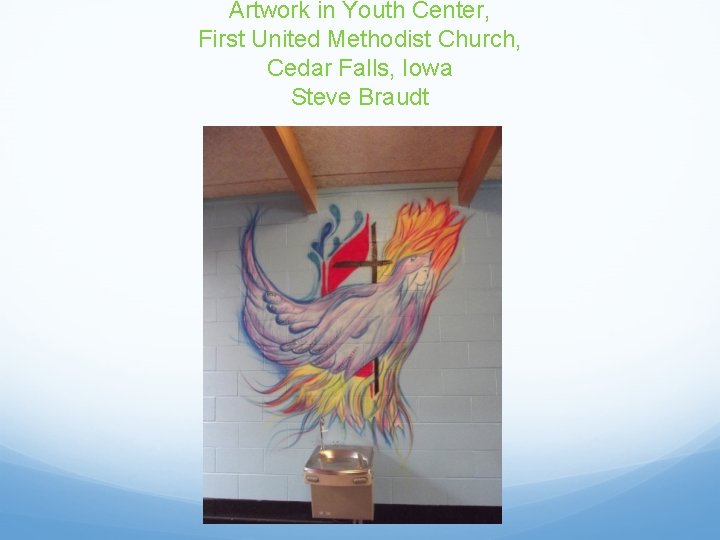 Artwork in Youth Center, First United Methodist Church, Cedar Falls, Iowa Steve Braudt 