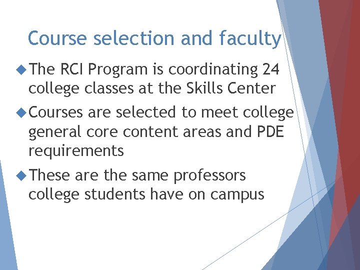 Course selection and faculty The RCI Program is coordinating 24 college classes at the