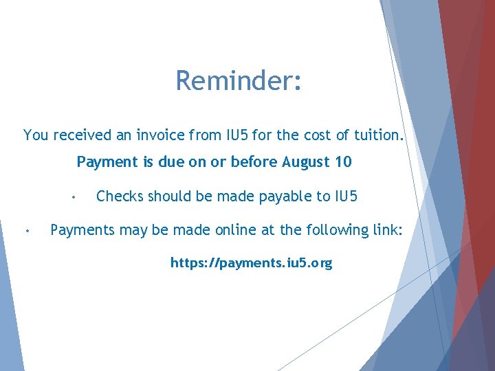 Reminder: You received an invoice from IU 5 for the cost of tuition. Payment