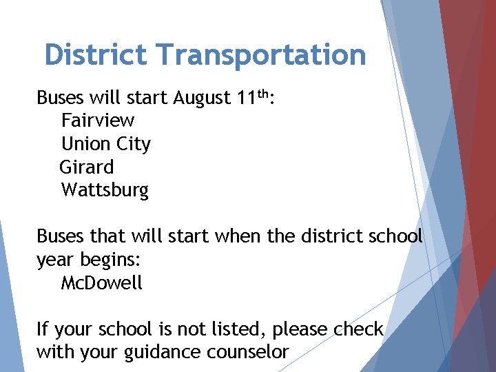 District Transportation Buses will start August 11 th: Fairview Union City Girard Wattsburg Buses
