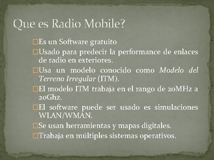 Que es Radio Mobile? �Es un Software gratuito �Usado para predecir la performance de