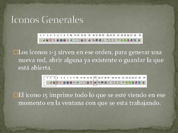 Iconos Generales �Los iconos 1 -3 sirven en ese orden, para generar una nueva