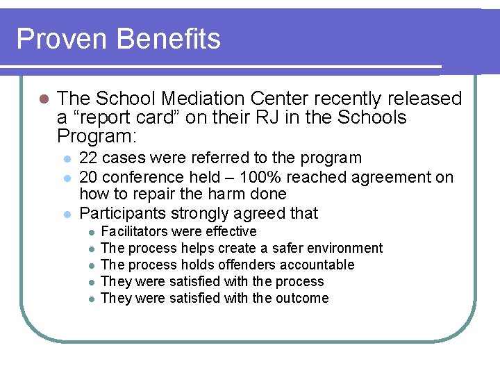 Proven Benefits l The School Mediation Center recently released a “report card” on their Proven Benefits l The School Mediation Center recently released a “report card” on their