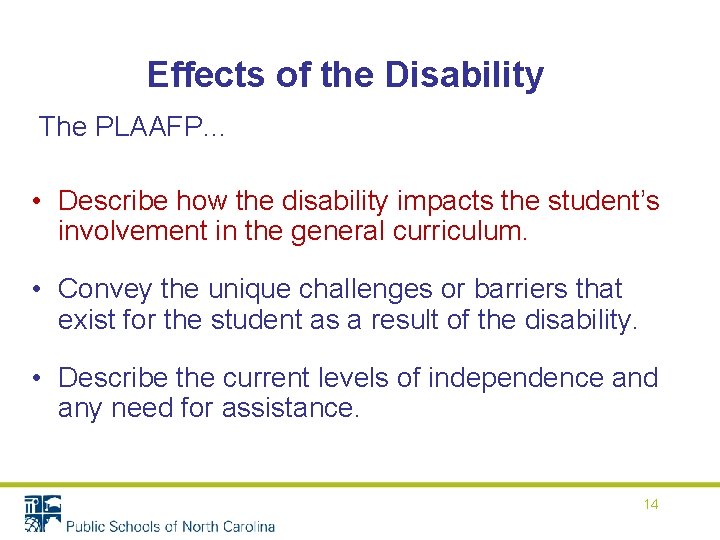 Effects of the Disability The PLAAFP… • Describe how the disability impacts the student’s Effects of the Disability The PLAAFP… • Describe how the disability impacts the student’s
