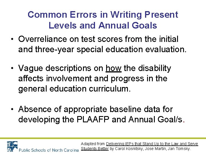 Common Errors in Writing Present Levels and Annual Goals • Overreliance on test scores Common Errors in Writing Present Levels and Annual Goals • Overreliance on test scores