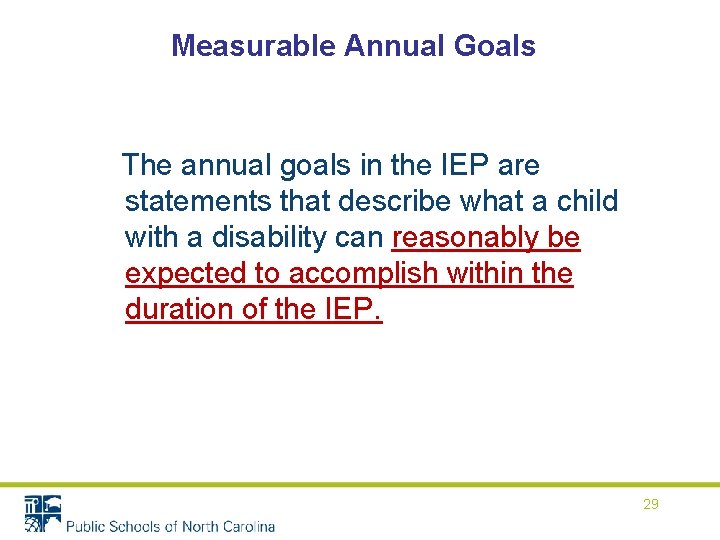 Measurable Annual Goals The annual goals in the IEP are statements that describe what Measurable Annual Goals The annual goals in the IEP are statements that describe what