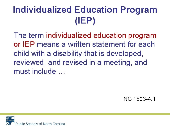Individualized Education Program (IEP) The term individualized education program or IEP means a written Individualized Education Program (IEP) The term individualized education program or IEP means a written