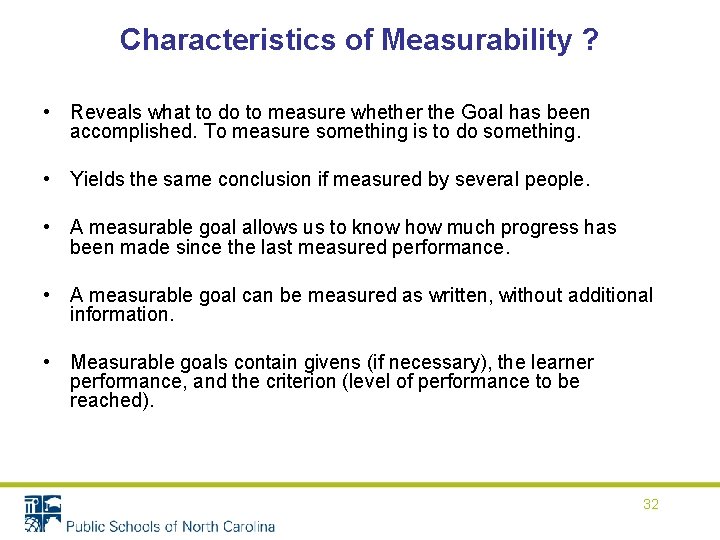 Characteristics of Measurability ? • Reveals what to do to measure whether the Goal Characteristics of Measurability ? • Reveals what to do to measure whether the Goal