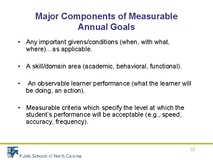 Major Components of Measurable Annual Goals • Any important givens/conditions (when, with what, where)…as Major Components of Measurable Annual Goals • Any important givens/conditions (when, with what, where)…as