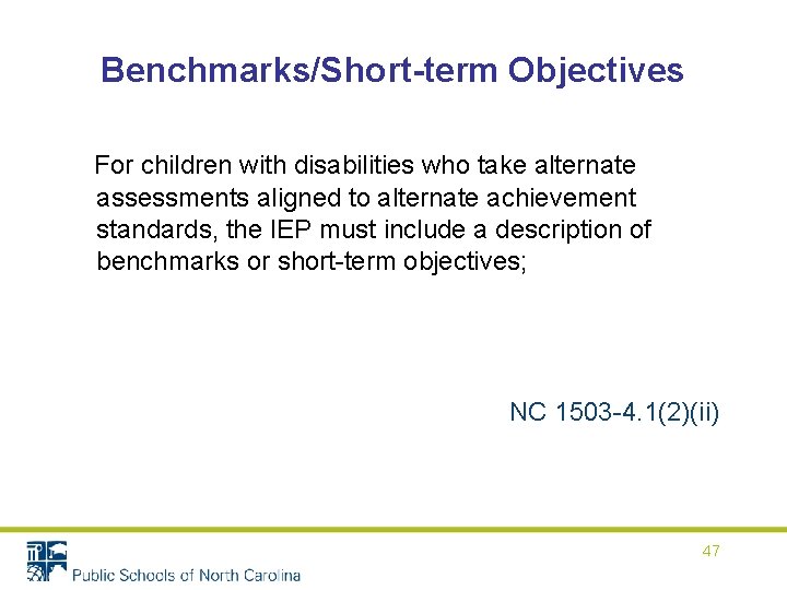 Benchmarks/Short-term Objectives For children with disabilities who take alternate assessments aligned to alternate achievement Benchmarks/Short-term Objectives For children with disabilities who take alternate assessments aligned to alternate achievement