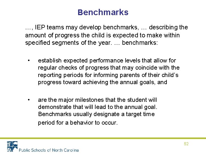 Benchmarks …, IEP teams may develop benchmarks, … describing the amount of progress the Benchmarks …, IEP teams may develop benchmarks, … describing the amount of progress the