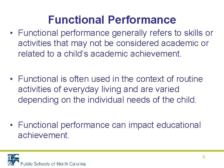Functional Performance • Functional performance generally refers to skills or activities that may not Functional Performance • Functional performance generally refers to skills or activities that may not