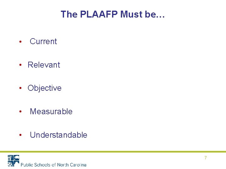 The PLAAFP Must be… • Current • Relevant • Objective • Measurable • Understandable The PLAAFP Must be… • Current • Relevant • Objective • Measurable • Understandable
