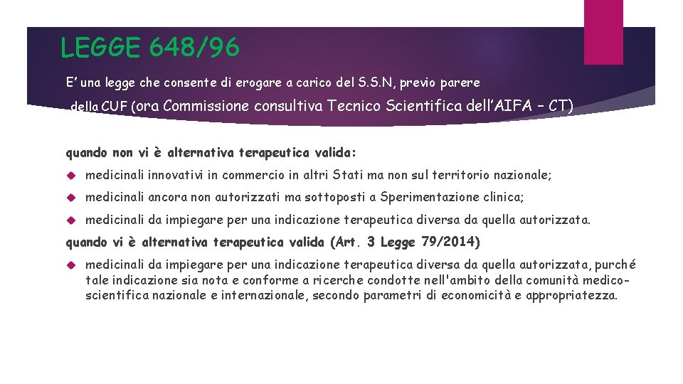 LEGGE 648/96 E’ una legge che consente di erogare a carico del S. S.