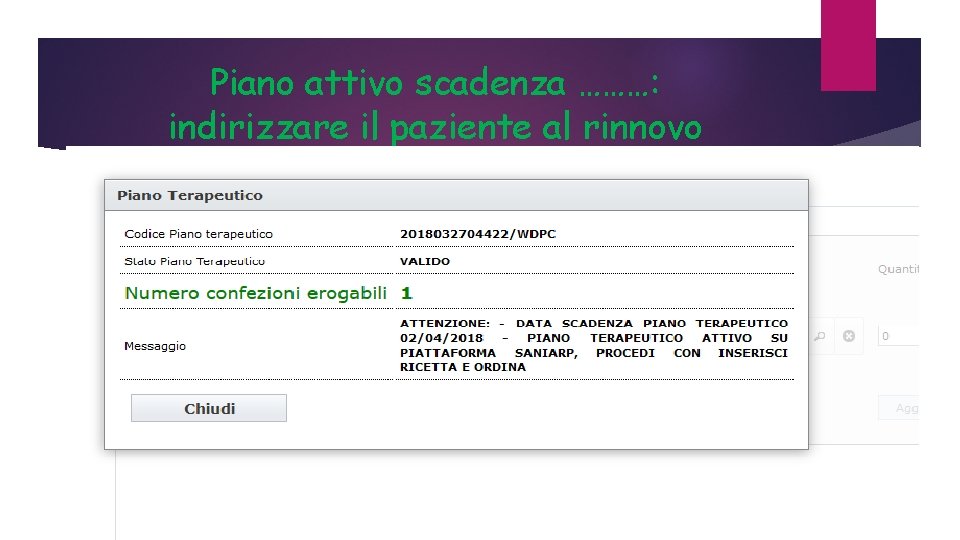 Piano attivo scadenza ………: indirizzare il paziente al rinnovo 