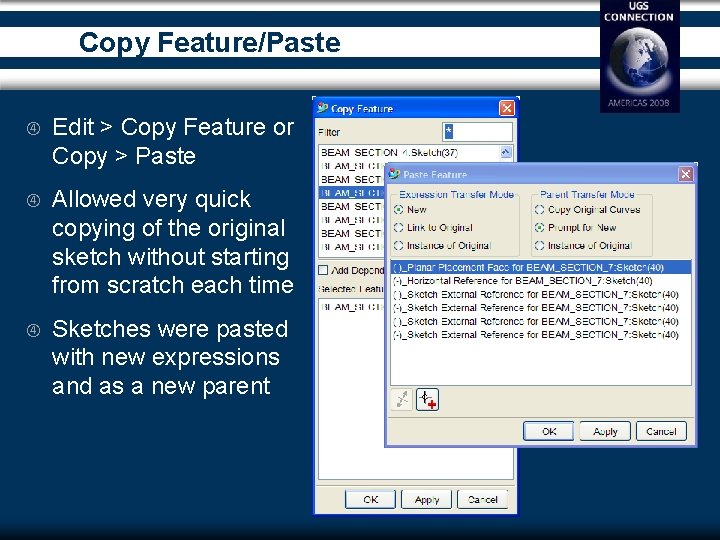 Copy Feature/Paste Edit > Copy Feature or Copy > Paste Allowed very quick copying