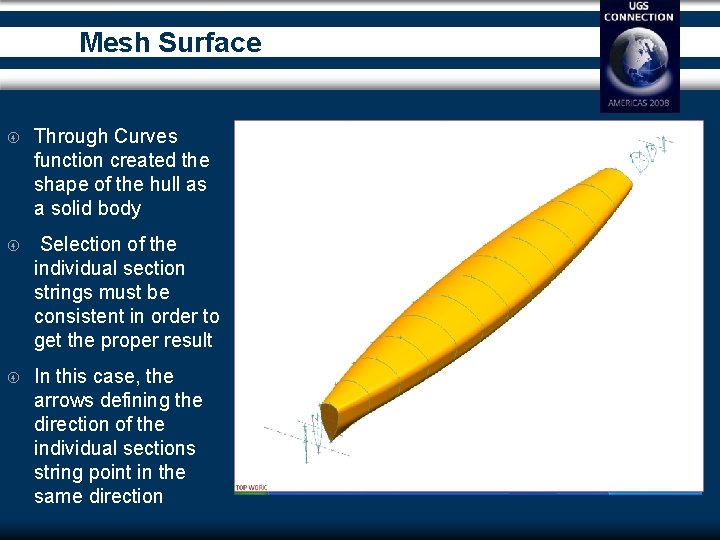 Mesh Surface Through Curves function created the shape of the hull as a solid