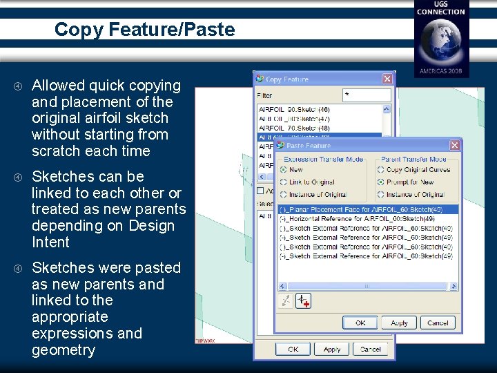 Copy Feature/Paste Allowed quick copying and placement of the original airfoil sketch without starting