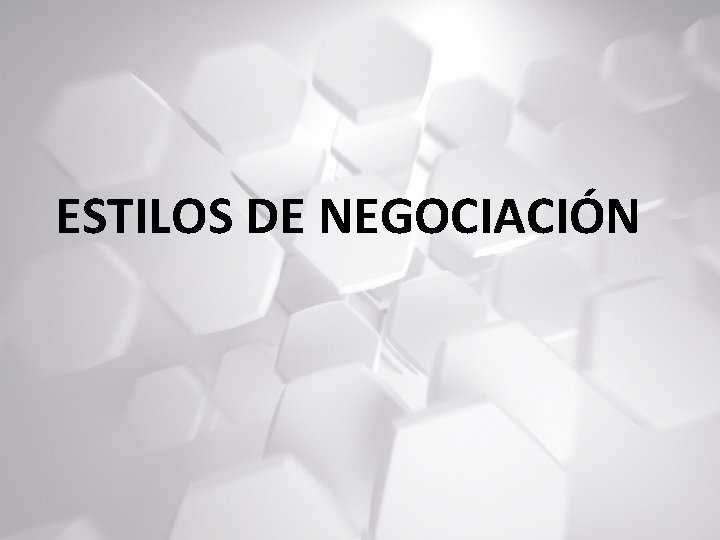 ESTILOS DE NEGOCIACIÓN 