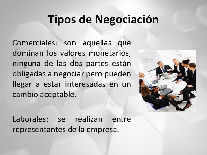 Tipos de Negociación Comerciales: son aquellas que dominan los valores monetarios, ninguna de las