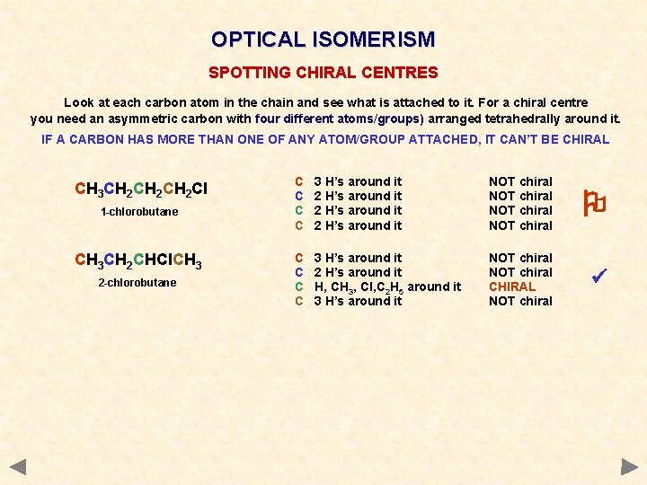 OPTICAL ISOMERISM SPOTTING CHIRAL CENTRES Look at each carbon atom in the chain and OPTICAL ISOMERISM SPOTTING CHIRAL CENTRES Look at each carbon atom in the chain and