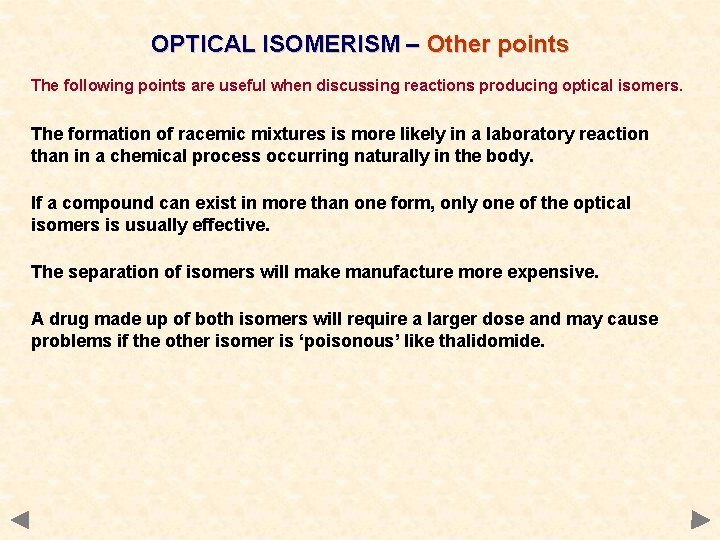 OPTICAL ISOMERISM – Other points The following points are useful when discussing reactions producing OPTICAL ISOMERISM – Other points The following points are useful when discussing reactions producing