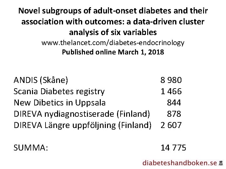 Novel subgroups of adult-onset diabetes and their association with outcomes: a data-driven cluster analysis