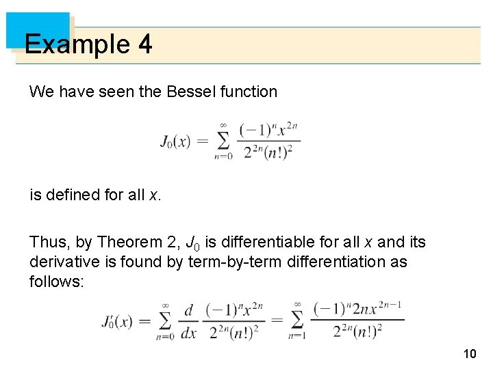 Example 4 We have seen the Bessel function is defined for all x. Thus, Example 4 We have seen the Bessel function is defined for all x. Thus,