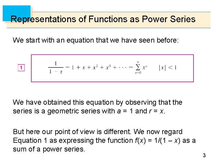Representations of Functions as Power Series We start with an equation that we have Representations of Functions as Power Series We start with an equation that we have