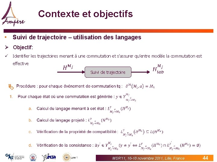 Contexte et objectifs • Suivi de trajectoire – utilisation des langages Ø Objectif: ü