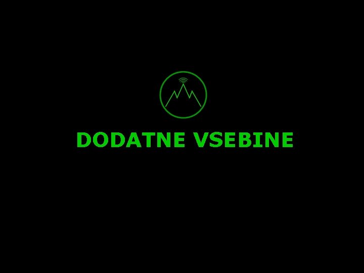 DODATNE VSEBINE 