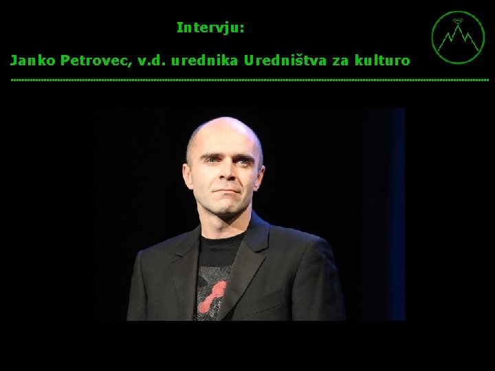 Intervju: Janko Petrovec, v. d. urednika Uredništva za kulturo 